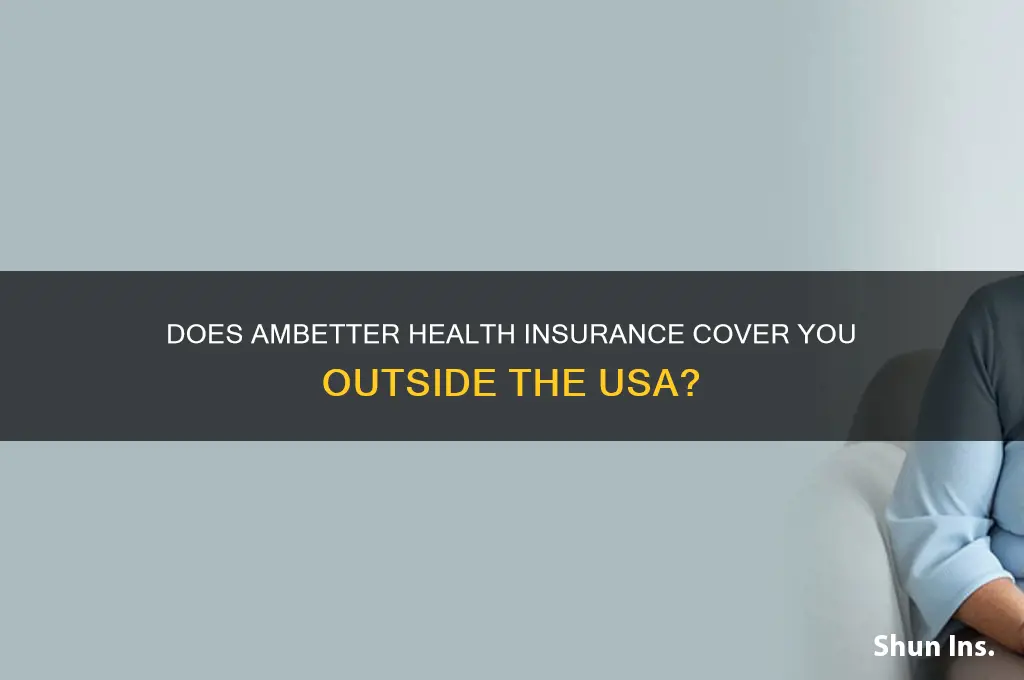 does ambetter health insurance cover outside usa