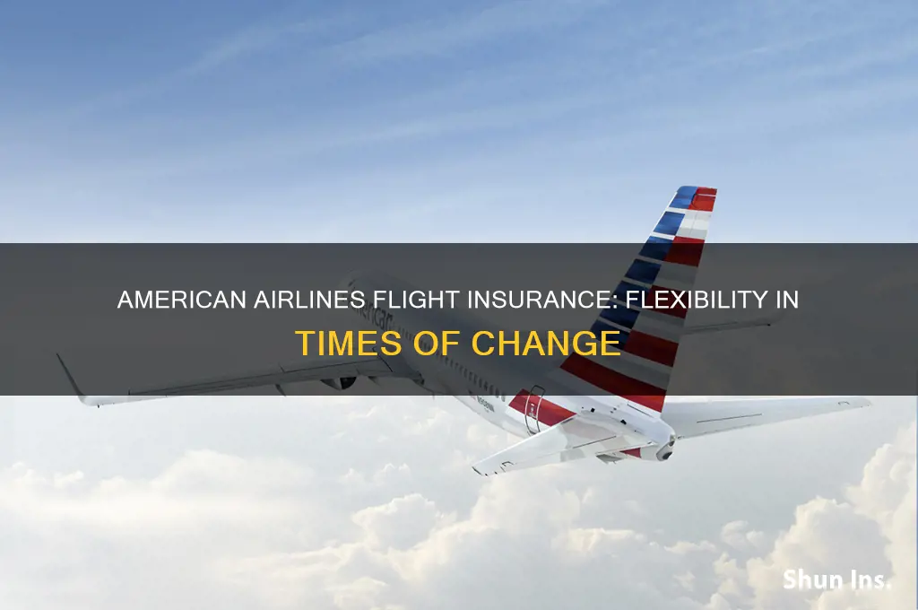 does american airlines flight insurance allow time change