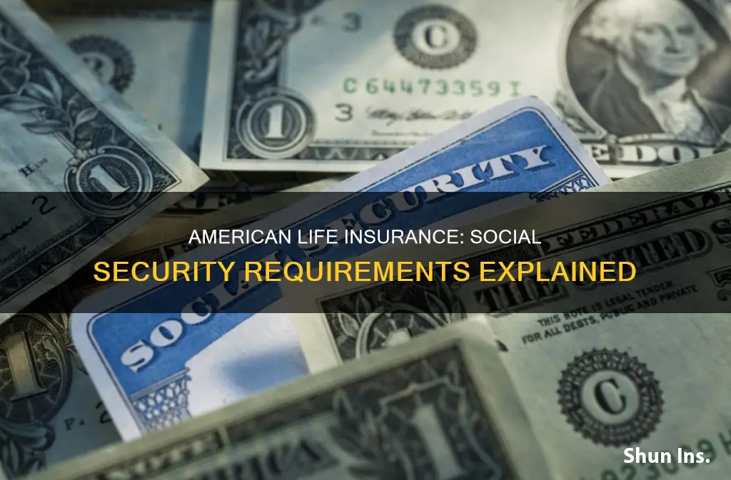 does american life insurance ask for social security