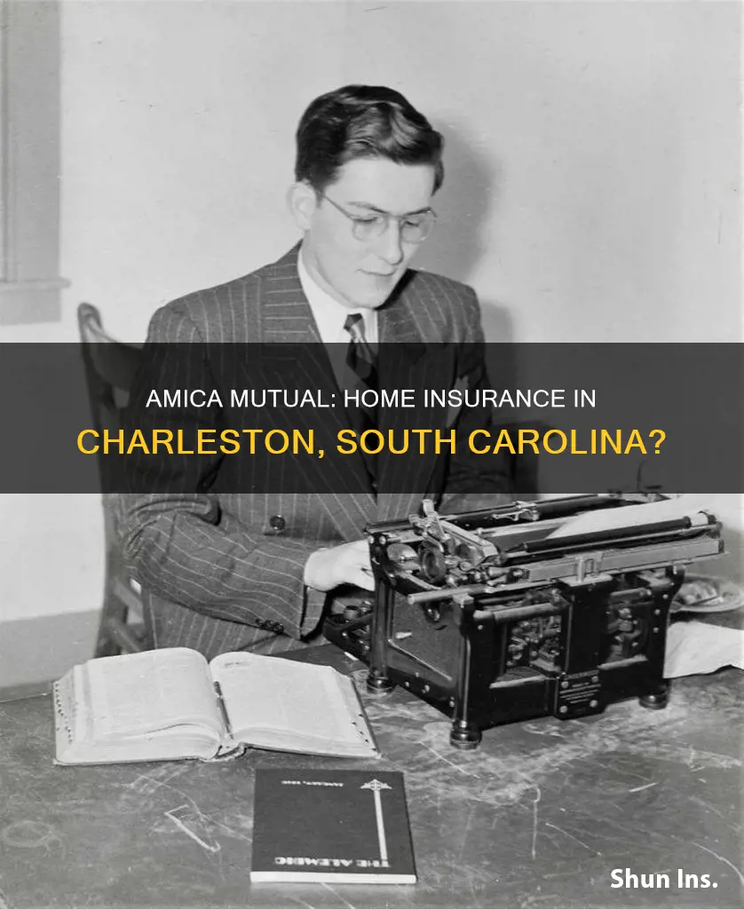 does amica mutual offer homeowners insurance in charleston south carolina