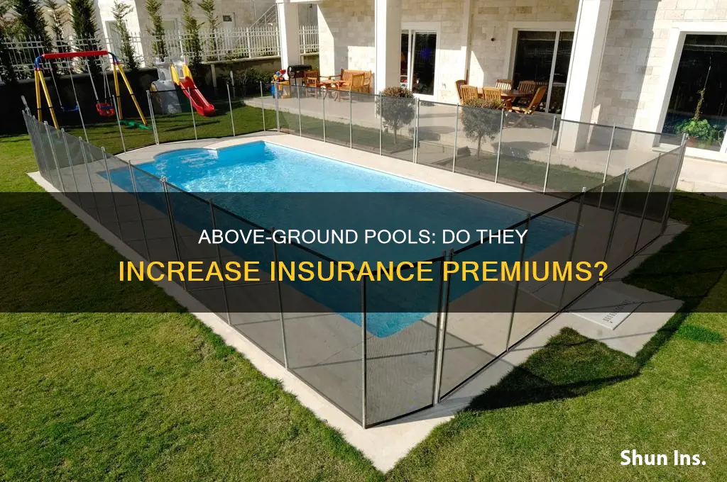 does an above ground pool make insurance higher