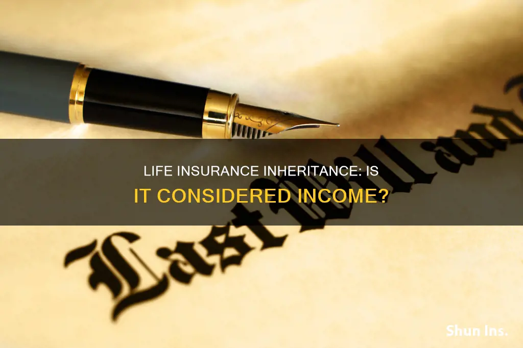 does an inheritance from life insurance count has income