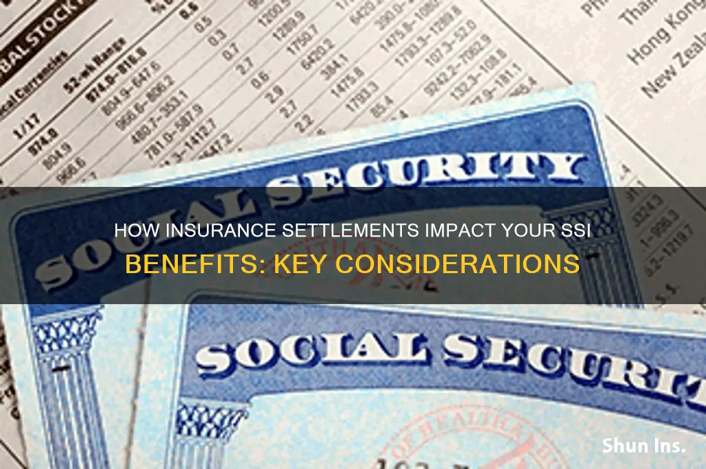 does an insurance settlementaffect ssi benefits
