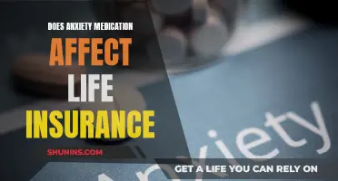 Anxiety Medication: Life Insurance Complications and Considerations