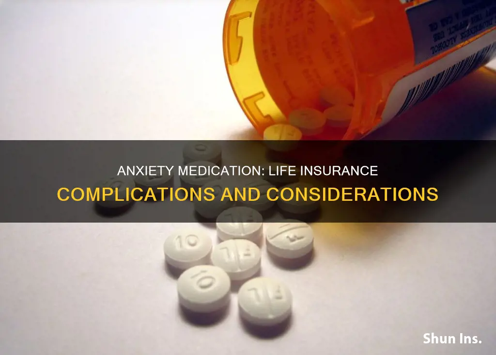 does anxiety medication affect life insurance