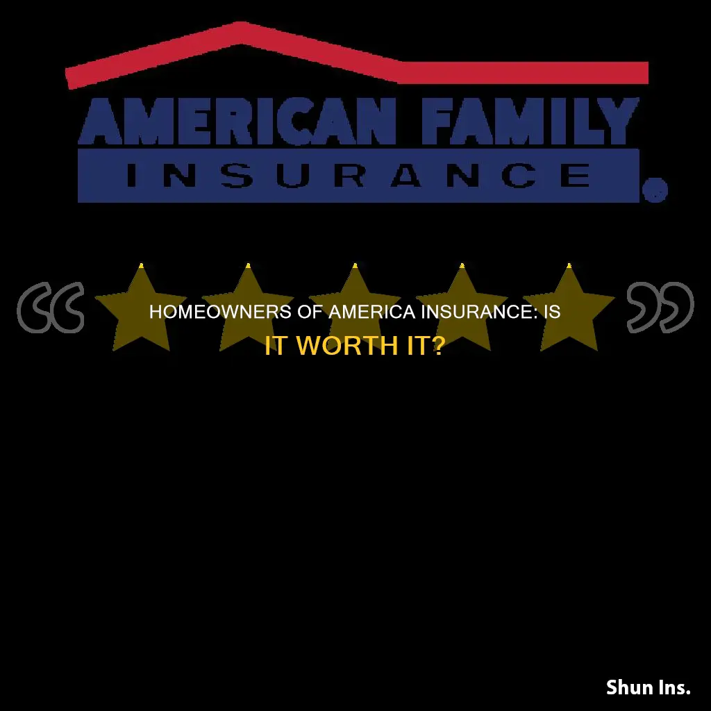 does anyone have homeowners of america insurance