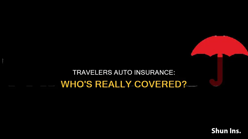 does anyone really have travelers auto insurance