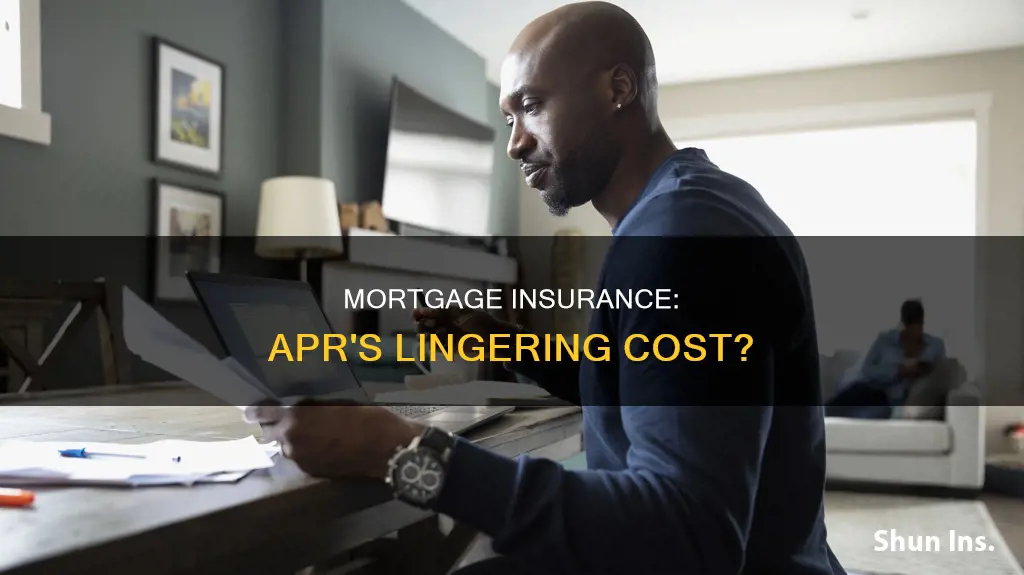 does apr assume mortgage insurance never goes away