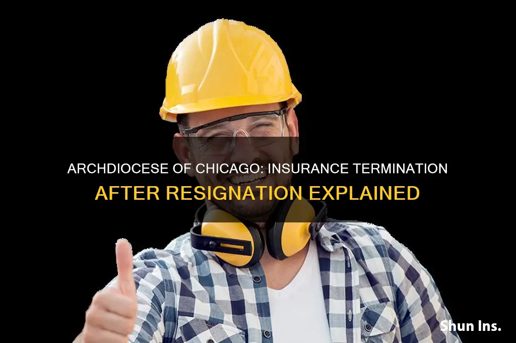 does archdiocese of chicago cut off insurance when you resign
