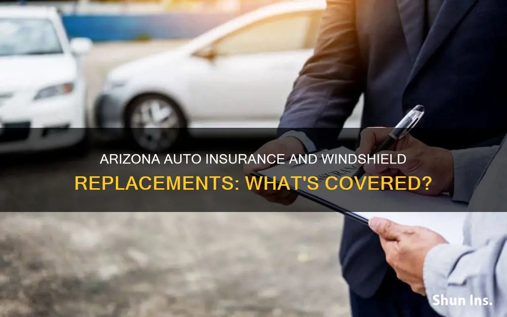 does arizona auto insurance companies have to cover windshield replacents