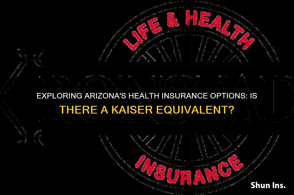 does arizona have a health insurance like kaiser