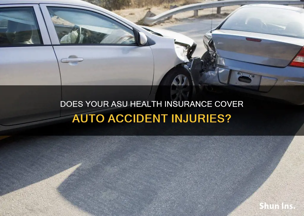 does asu health insurance cover auto accidents injury