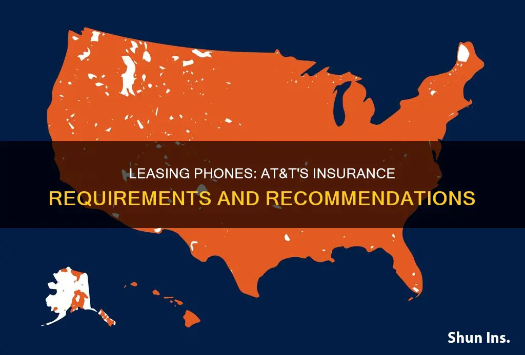 does at&t requre insureance on leased phones