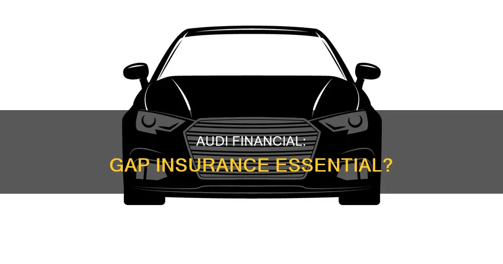 does audi financial requre gap insurance