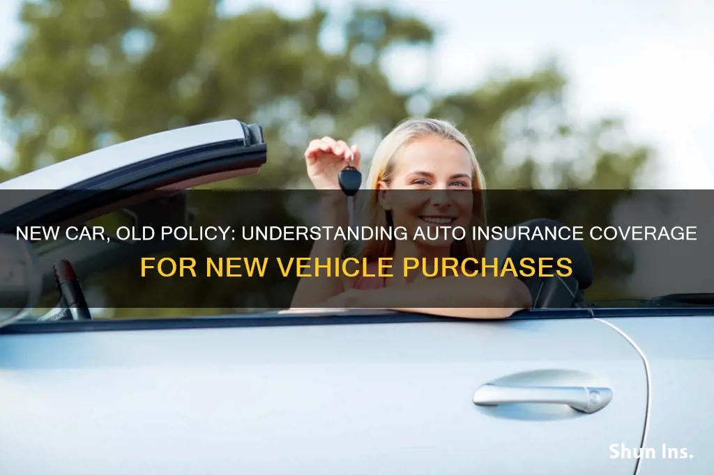 does auto insurance automatically cover a newly purchased vehicle