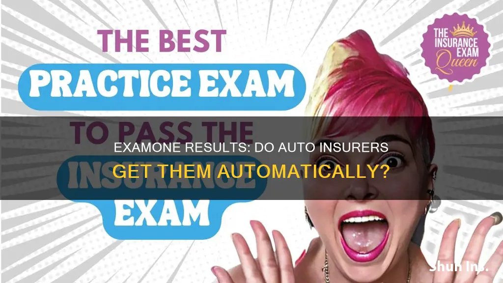 does auto insurance automatically get examone results