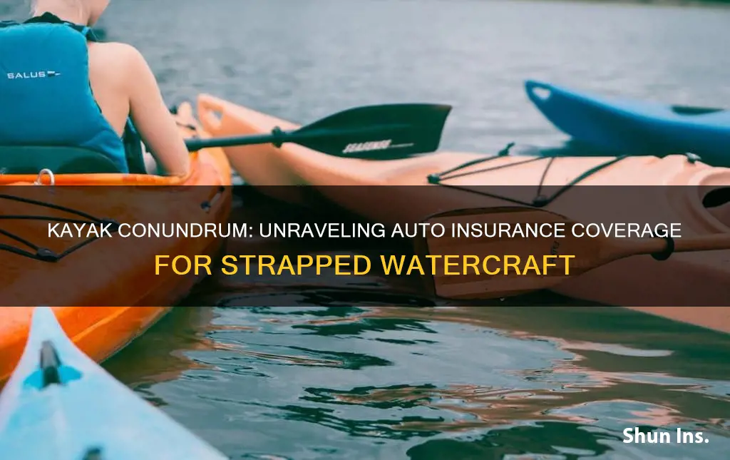 does auto insurance cover a kayak strapped to a vehicle