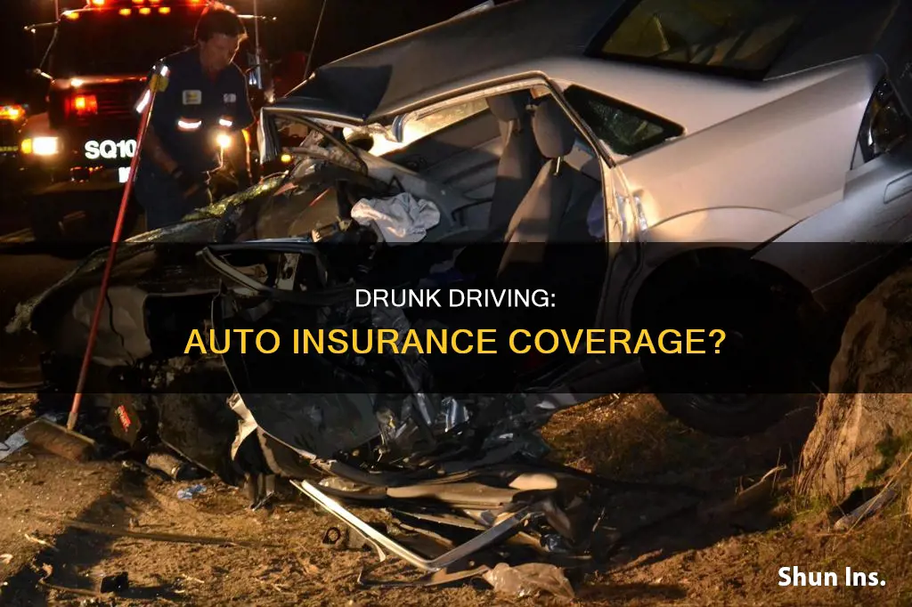 does auto insurance cover drunk driving accidents