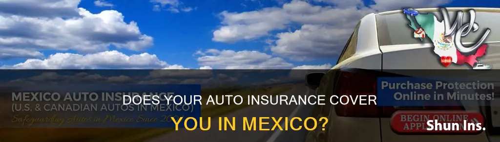 does auto insurance cover in mexico