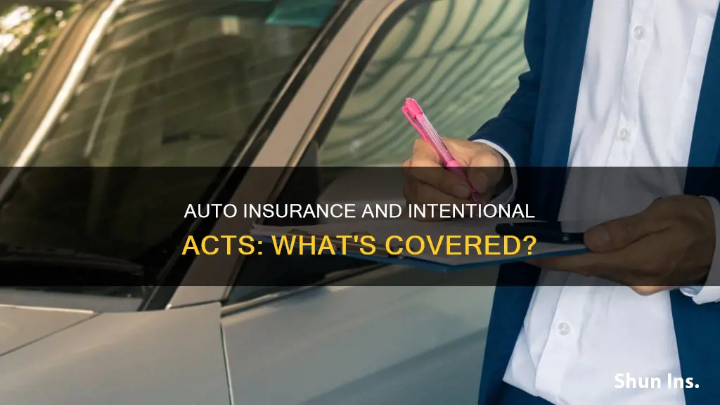 does auto insurance cover intentional acts