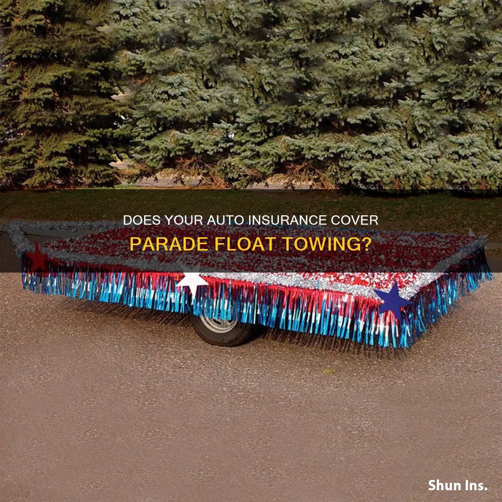 does auto insurance cover parade float towing