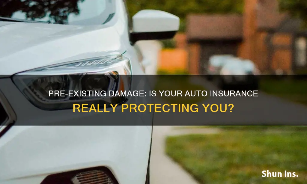 does auto insurance cover pre existing damage