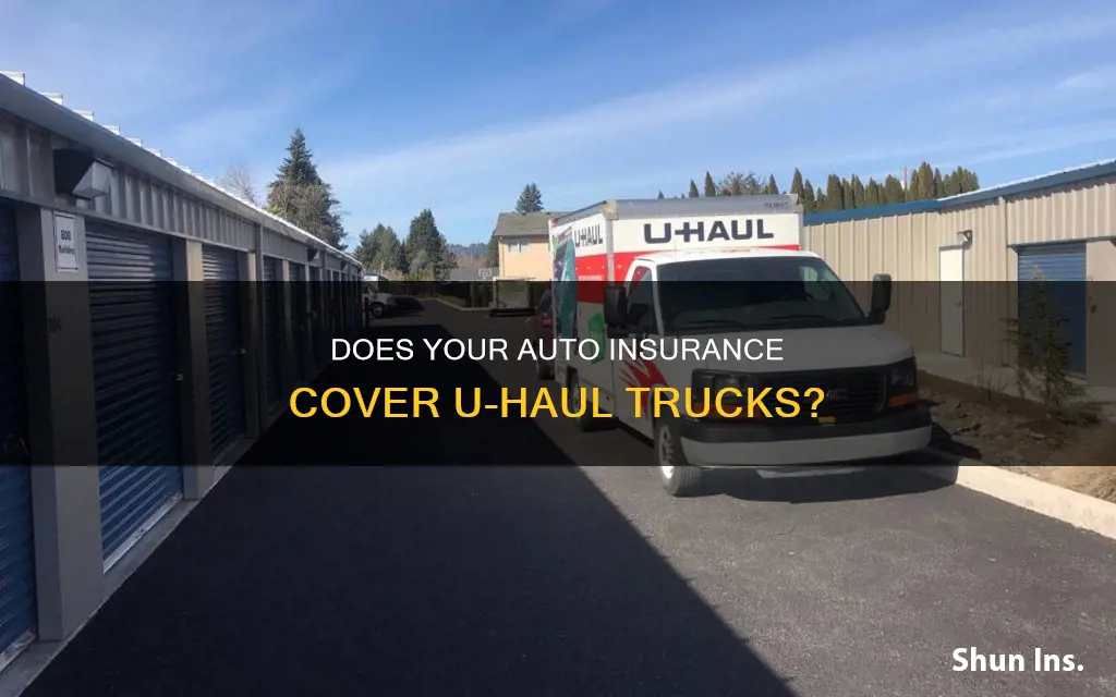 does auto insurance cover uhaul trucks