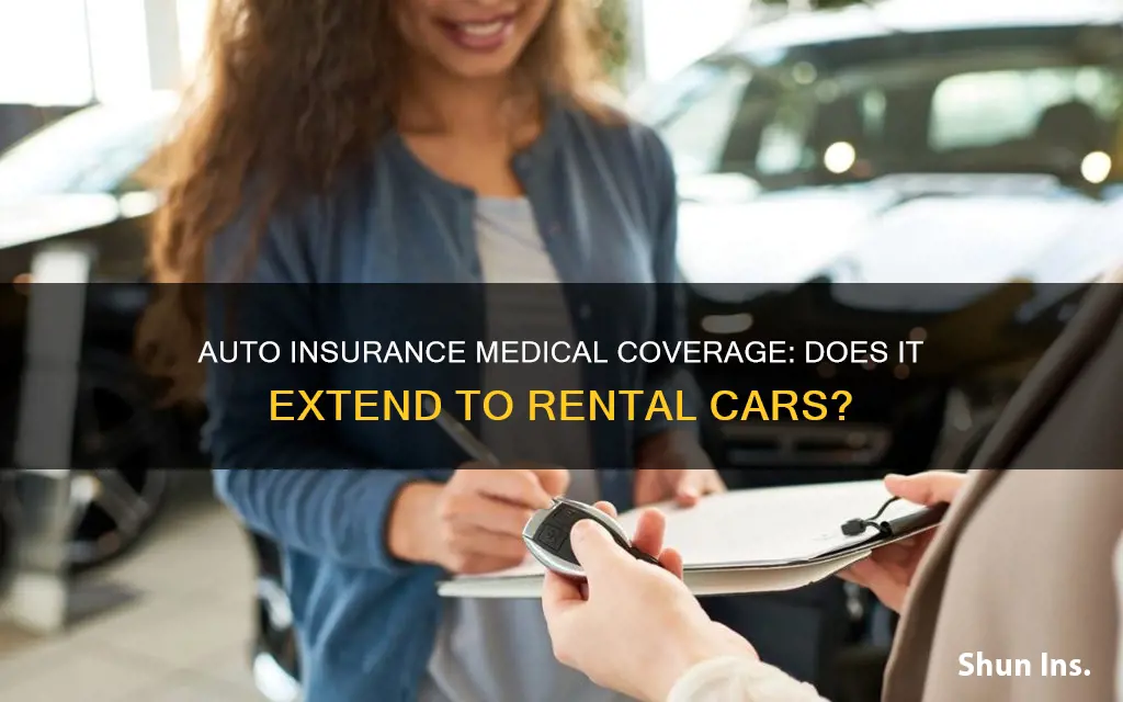 does auto insurance for medical follow on a rental