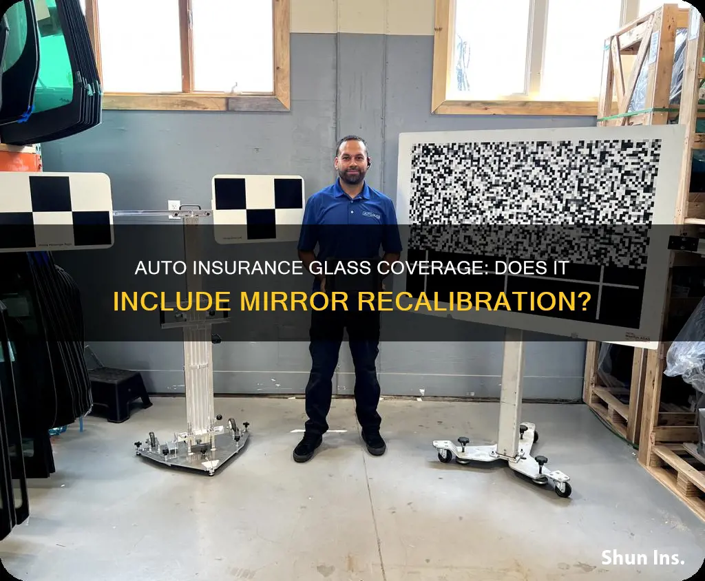 does auto insurance glass coverage cover mirror recalibration