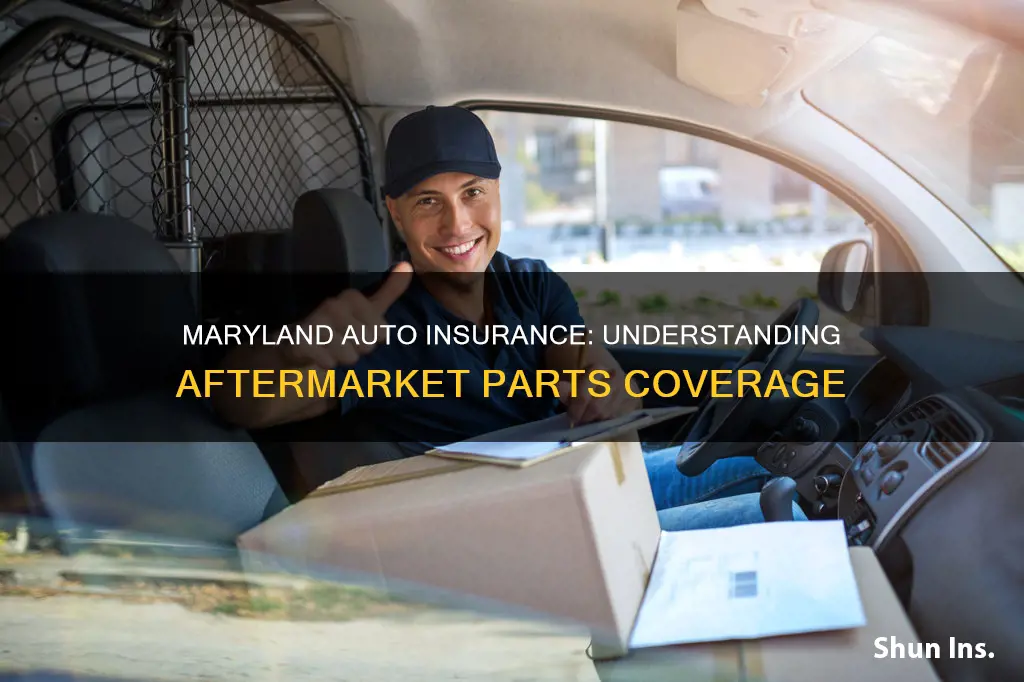 does auto insurance in maryland cover aftermarket parts