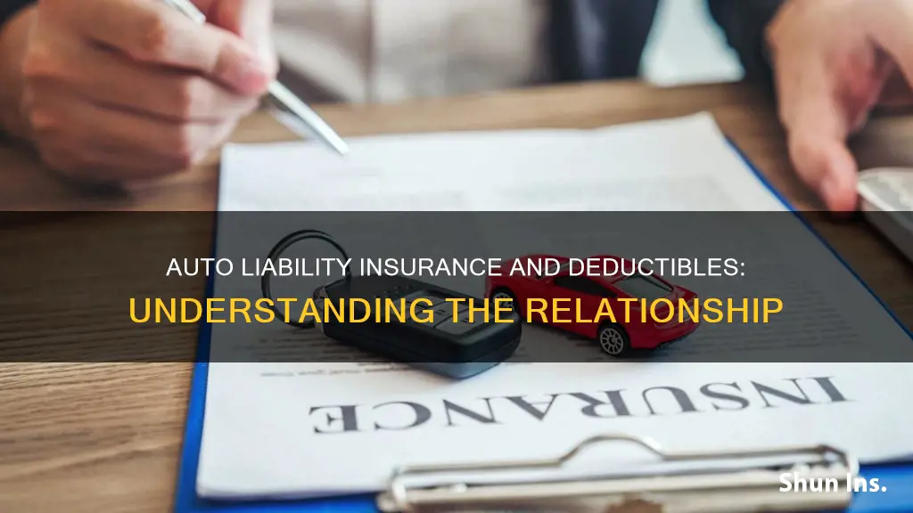 does auto liability insurance have a deductible