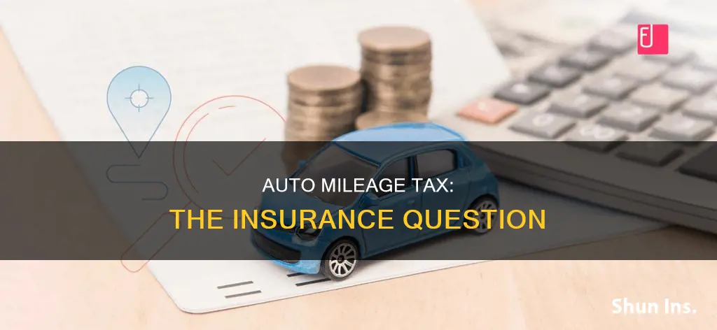 does auto mileage tax cover insurance