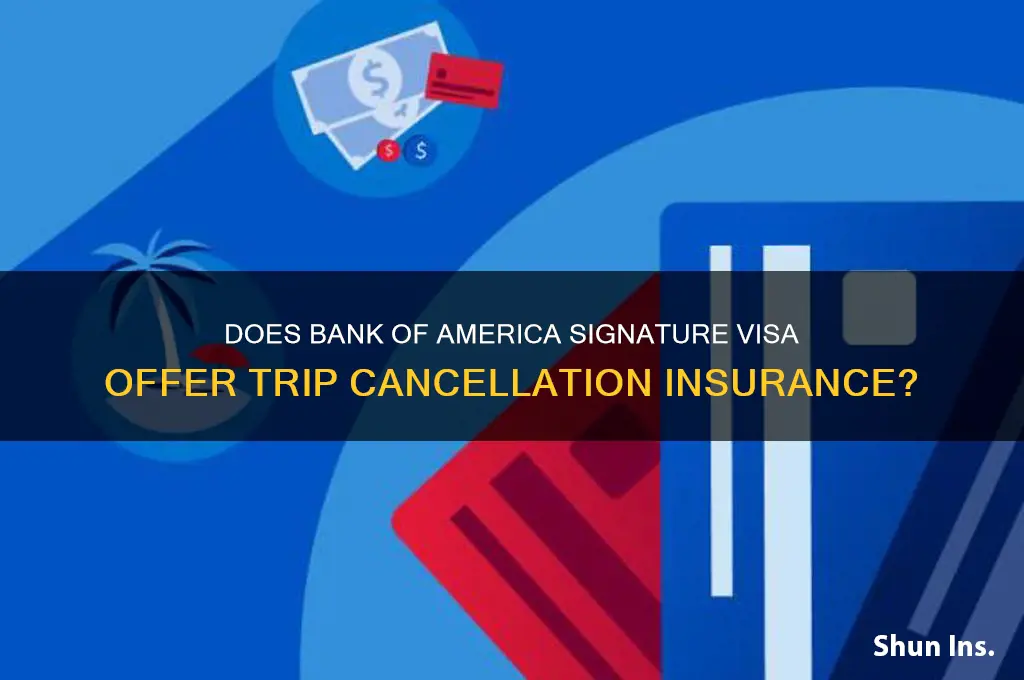 does b of a signature visa have trip canvellation insurance