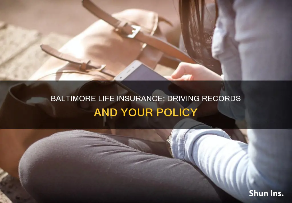 does baltimore life insurance check your driving record