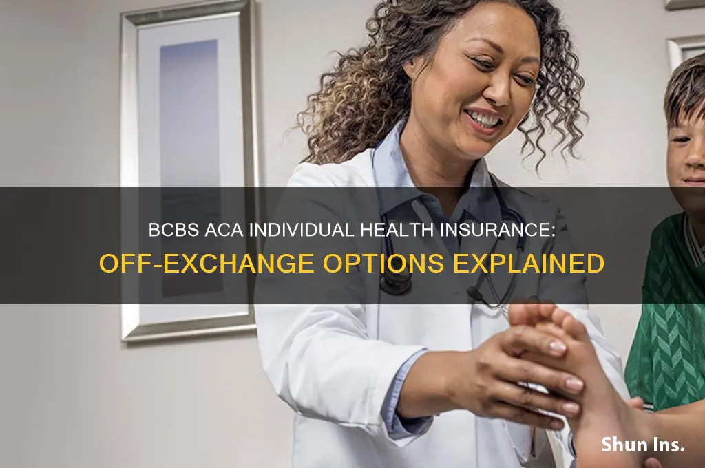 does bcbs sell aca individual health insurance off exchange