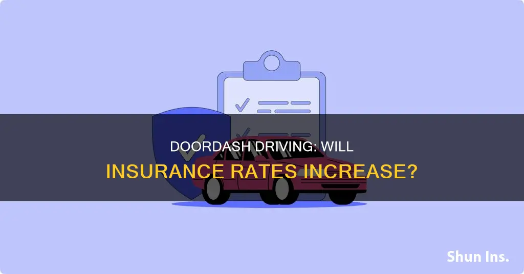 does being a dorrdash driver make your insurance go up