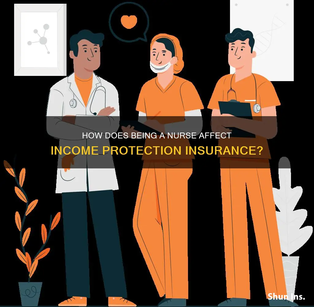 does being a nurse affect income protection insurance