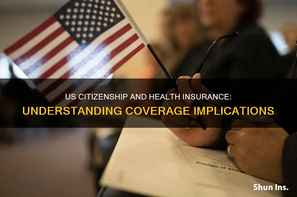 does being a us citizen affect health insurance