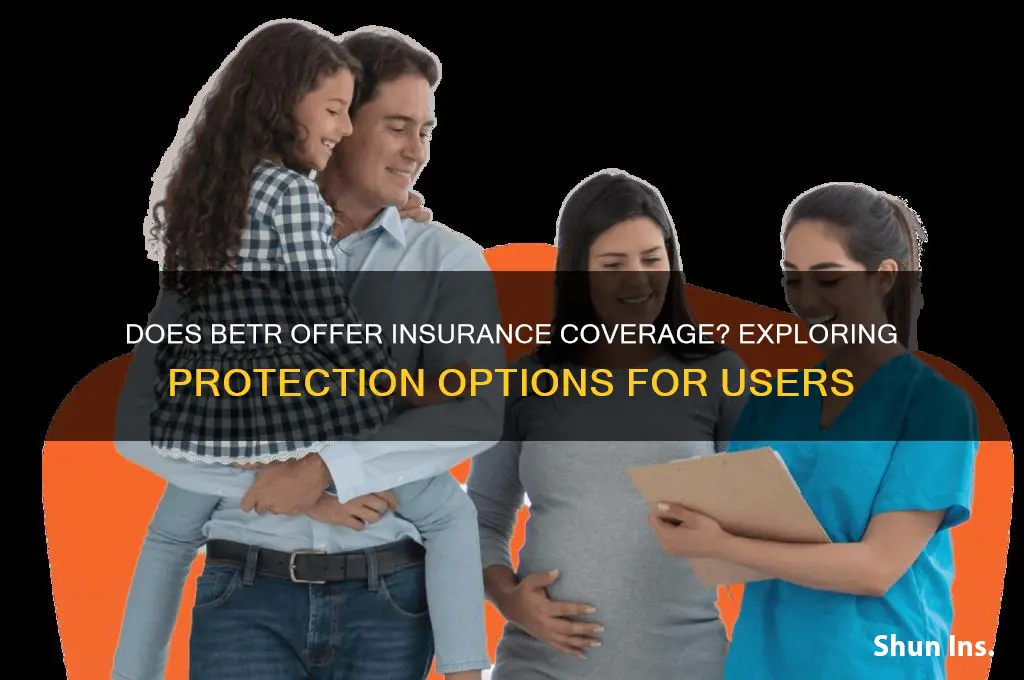 does betr have insurance