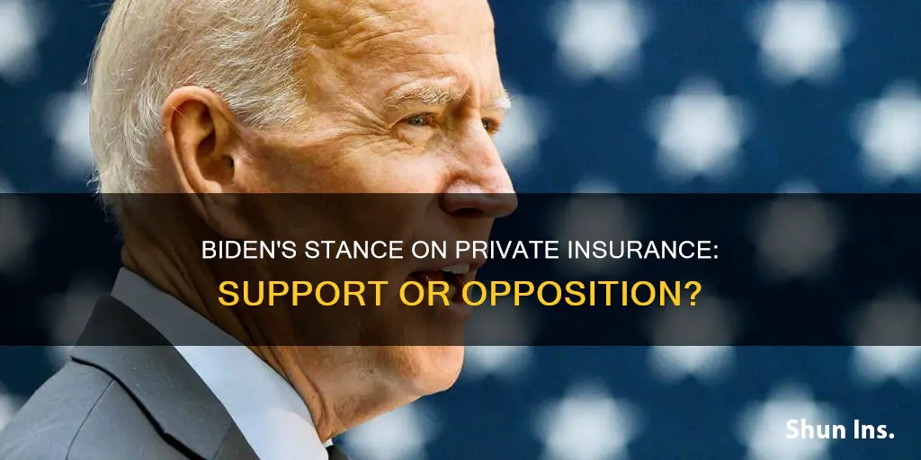 does biden support private insurance