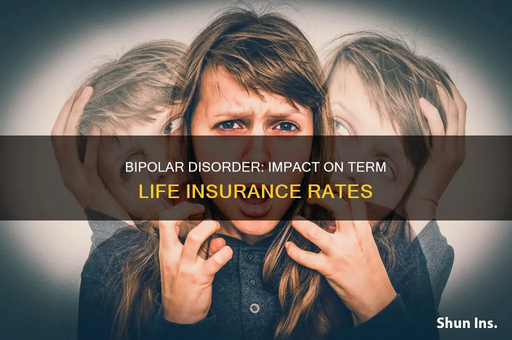 does bipolar affect term life insurance rates