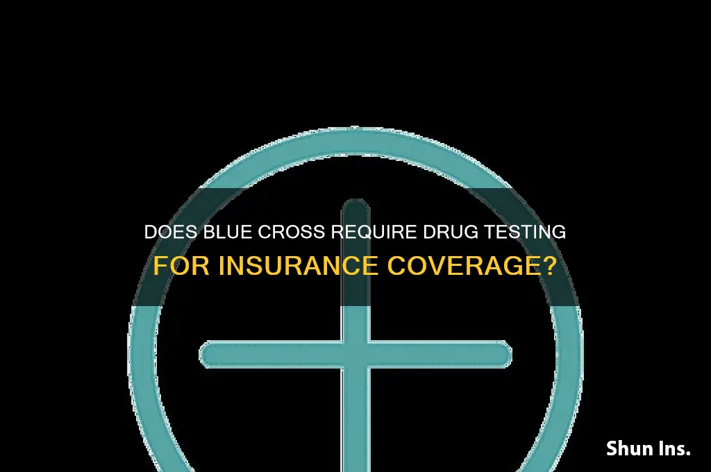 does blue cross drug test for insurance