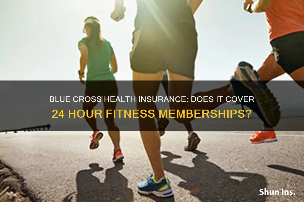 does blue cross health insurance cover 24 hour fitness
