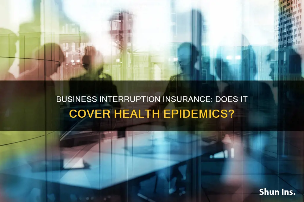 does business interruption insurance cover health epidemics