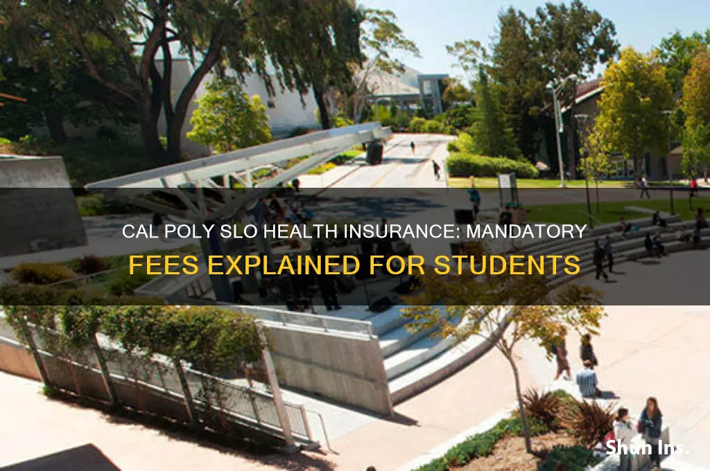 does cal poly slo have madatory health insurance fees