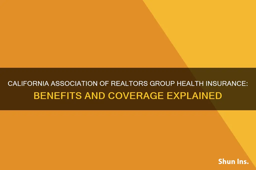 does california association of realtors group health insurance