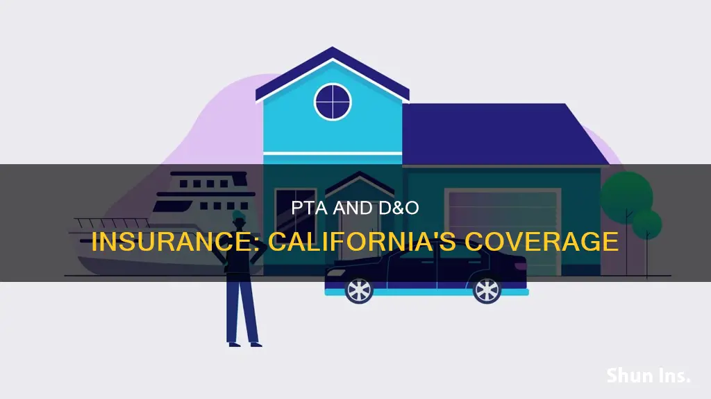 does california pta carry d&o insurance