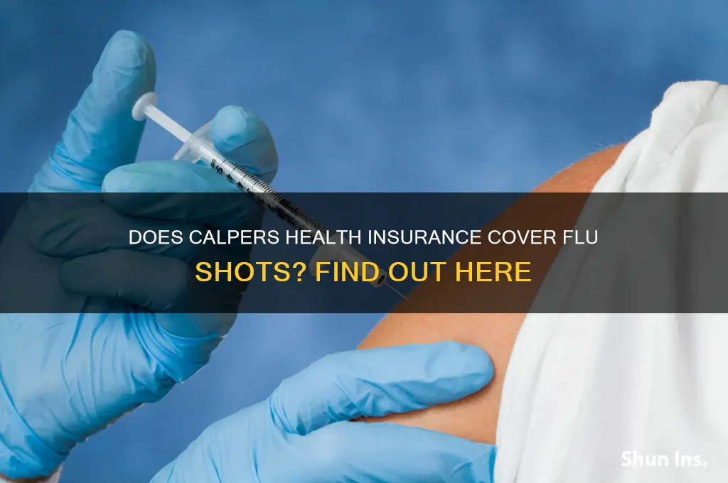 does calpers health insurance cover flu shots