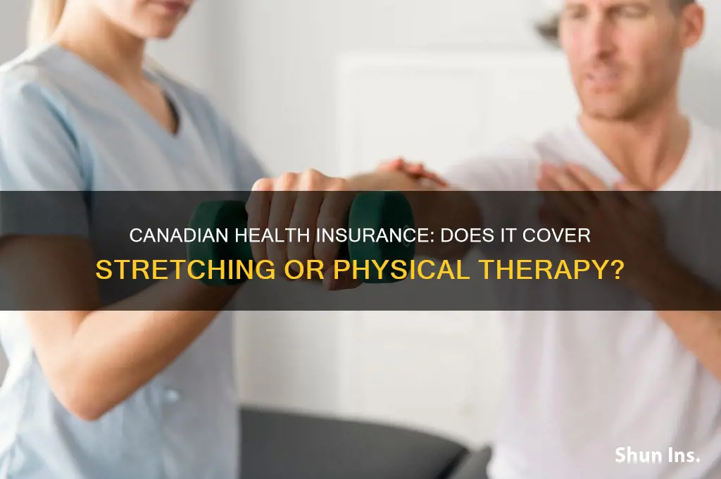 does canadian health insurance cover stretching or pt