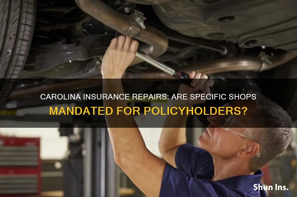 does carolina allow insurance to force repairs at certain shops